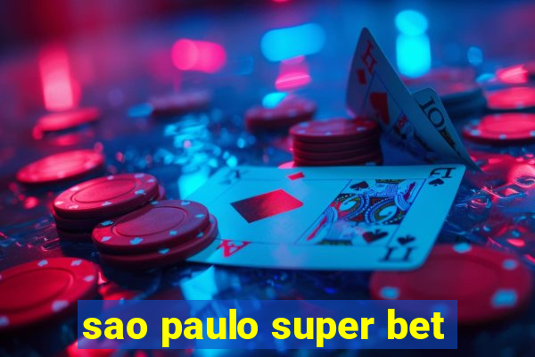 sao paulo super bet